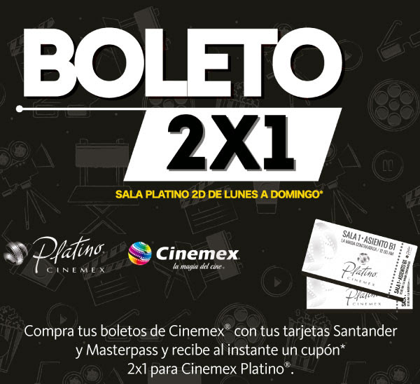 2x1 En Cinemex Platino Con Masterpass Y Santander 