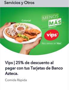 VIPS: 25% DE DESCUENTO AL PAGAR CON BANCO AZTECA