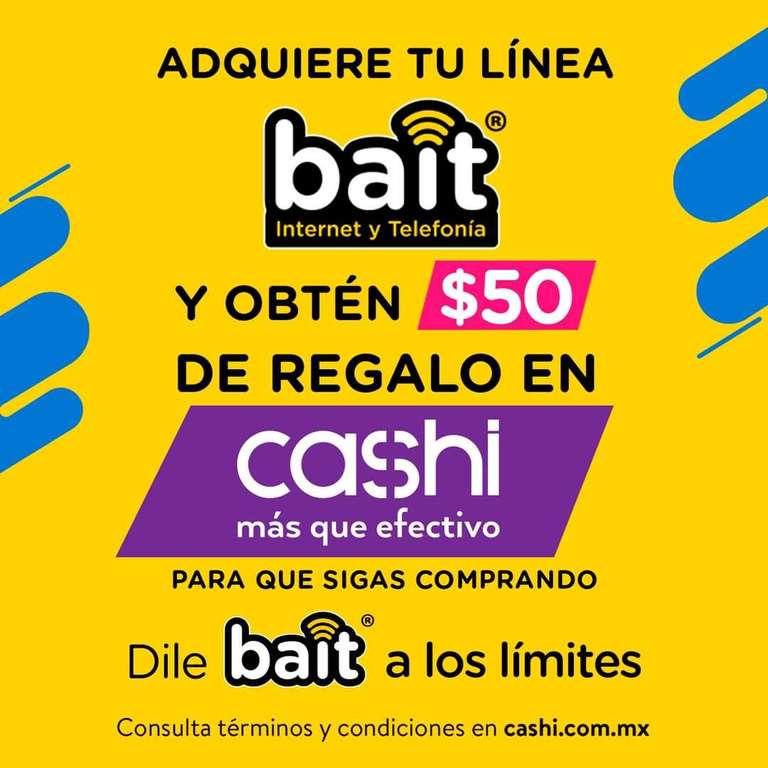 Bait - Adquiere tu SIM Bait y recibe $50 pesos en Cashi
