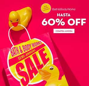 Bath and body works: Semi anual sale (Hasta 60 % OFF)