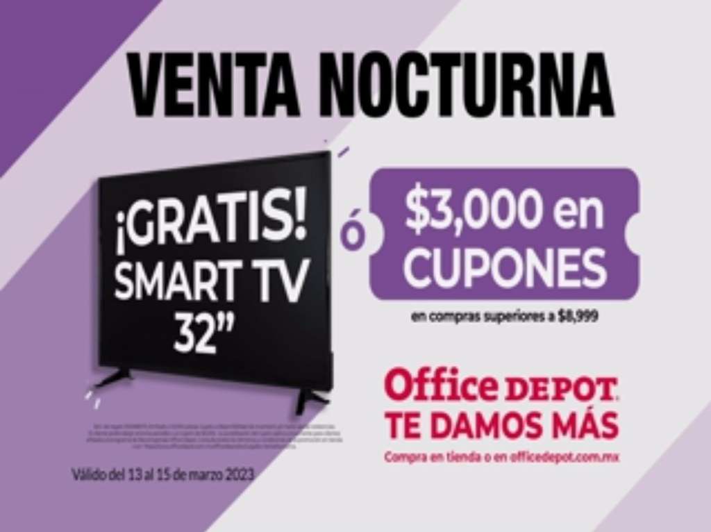 Office Depot Venta Nocturna - DE REGALO SMART TV DE 32