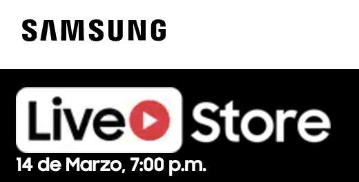 Samsung Store: Live Store (Venta nocturna 14 Marzo - 7 PM)