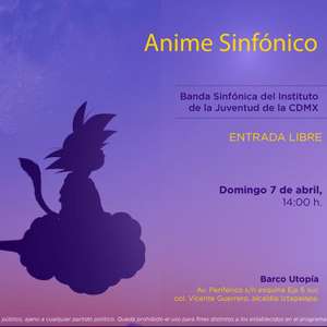 CDMX: Gratis Concierto de Anime Sinfónico, homenaje a Akira Toriyama (7 de abril)