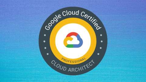 Udemy: Google Professional Cloud Architect - GCP PCA - Conviertete en Waifu Arquitecta