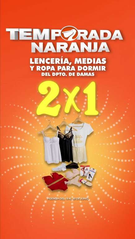 La Comer: Temporada Naranja 2024 (11° Oferta Estelar): 2x1 en toda la lencería, medias y ropa para dormir del departamento de damas