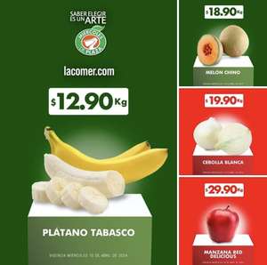 La Comer y Fresko: Miércoles de Plaza 10 Abril: Plátano $12.90 kg • Melón $18.90 kg • Cebolla $19.90 kg • Manzana Red $29.90 kg