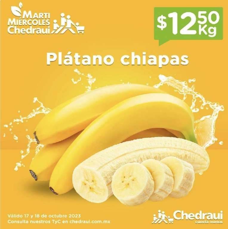 Chedraui: MartiMiércoles de Chedraui 17 y 18 Octubre: Plátano $12.50 kg • Jitomate Saladet $14.50 kg • Manzana Golden en Bolsa $24.50 kg