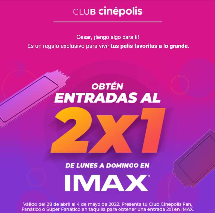 Cinépolis: Entradas para IMAX al 2x1 (Presenta tu tarjeta fan, fanático o super fanático en taquilla para obtener la promoción)