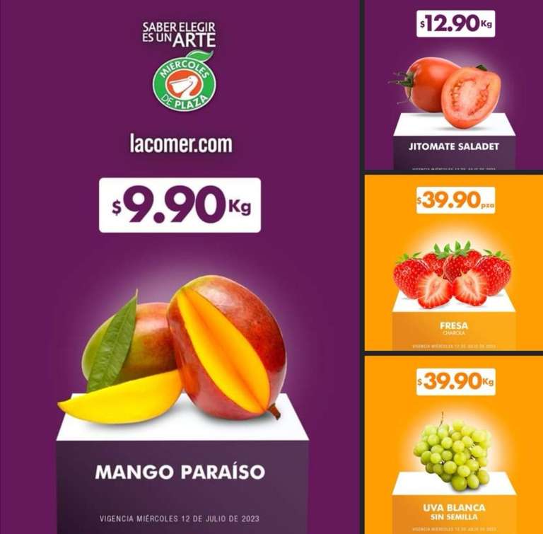 La Comer y Fresko: Miércoles de Plaza 12 Julio: Mango Paraíso $9.90 kg • Jitomate $12.90 kg • Fresa pza ó Uva Blanca sin Semilla kg $39.90