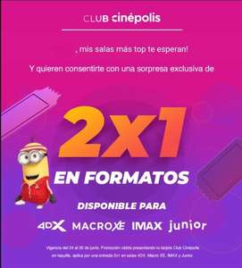 Cinepolis - 2x1 en 4DX, MacroXE, IMAX y Junior con la tarjeta cinepolis