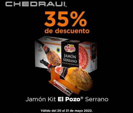 Chedraui: 35% de descuento en Kit Jamón Serrano El Pozo