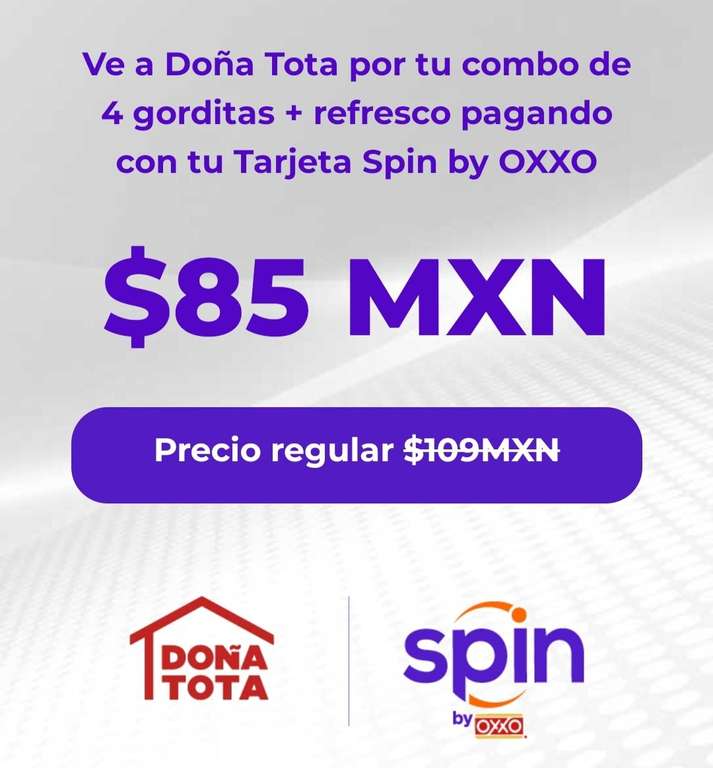 Doña Tota: Combo de 4 gorditas + refresco pagando con tu Tarjeta Spin by OXXO