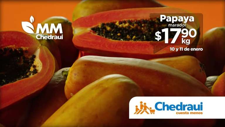 Chedraui: MartiMiércoles de Chedraui 10 y 11 Enero: Plátano $9.50 kg • Papaya $17.90 kg • Papa $22.90 kg