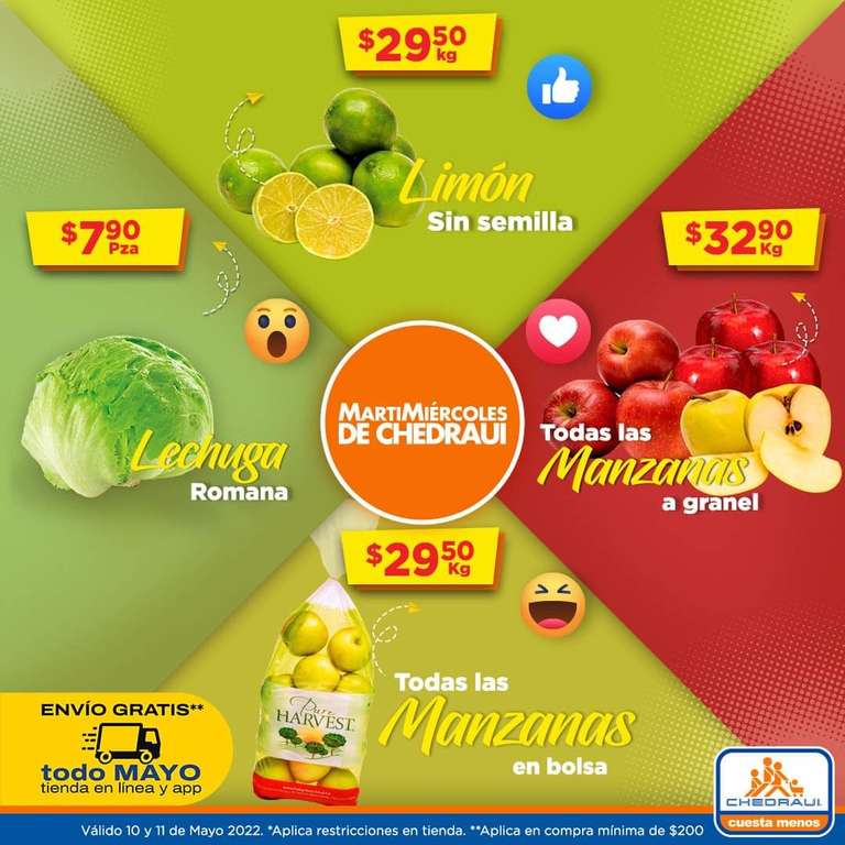 Chedraui: MartiMiércoles 10 y 11 Mayo: Lechuga $7.90 pza • Limón s/Semilla ó Manzanas en Bolsa $29.50 kg • Manzanas a Granel $32.90 kg