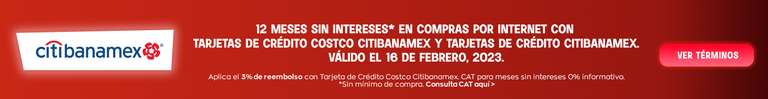 COSTCO EN LINEA: 12 MESES SIN INTERESES SIN MINIMO DE COMPRA con TDC Costco Citibanamex y TDC Citibanamex