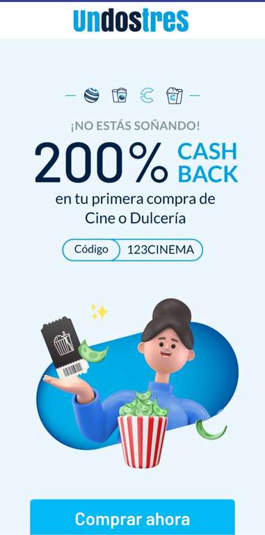 UnDosTres : 200% De Cashback en Cine Y Dulceria en tu Primera Compra (Del 1 al 5 de Febrero)