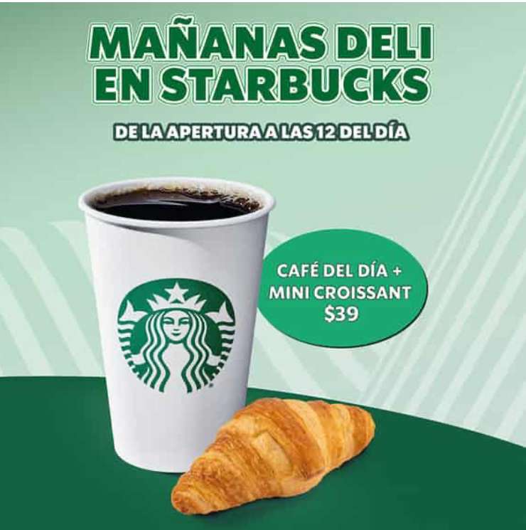 Starbucks: CAFÉ Y UN MINI CROISSANT POR $39