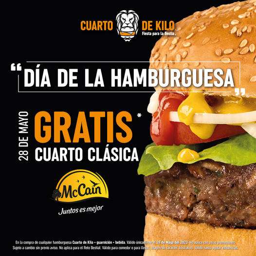 Cuarto de Kilo - En la compra de cualquier hamburguesa Cuarto de Kilo + guarnición + refresco, llévate GRATIS una Cuarto Clásica.