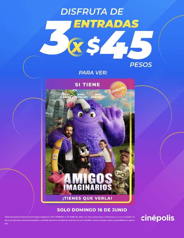 Cinépolis: Amigos Imaginarios 3x$45