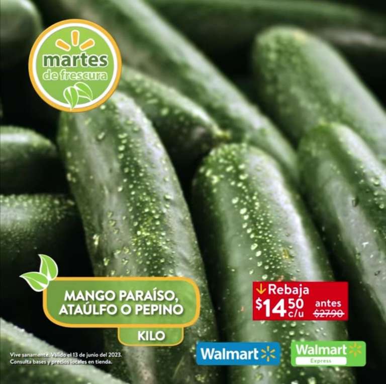 Walmart: Martes de Frescura 13 Junio: Jitomate ó Cebolla $11.50 kg • Mango Ataulfo ó Paraíso ó Pepino $14.50 kg • Manzanas ó Pera $29.90 kg