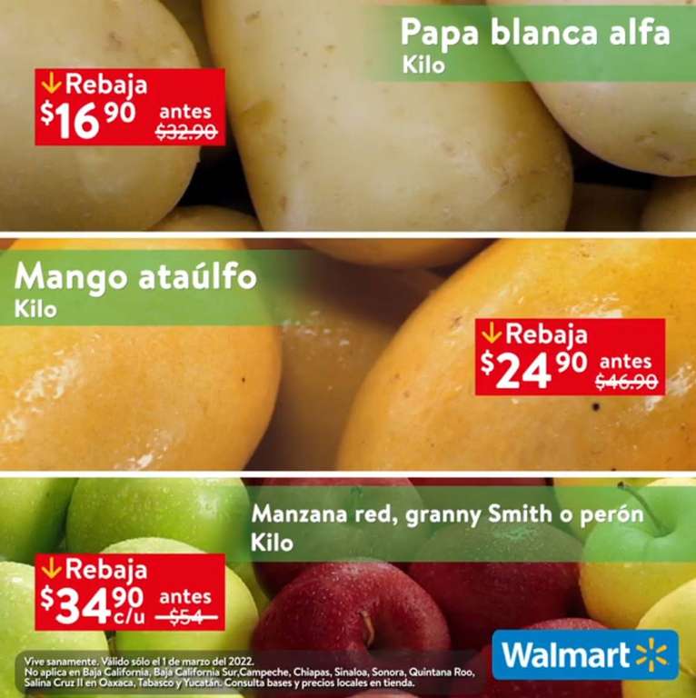 Walmart: Martes de Frescura 1 Marzo: Papa Blanca $16.90 kg... Mango Ataulfo $24.90 kg... Manzana Red, Granny Smith y Perón Golden $34.90 kg.