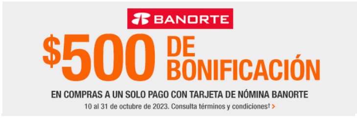 HOME DEPOT - BANORTE 10% con TDC - $500 BONIFICACION con Nómina