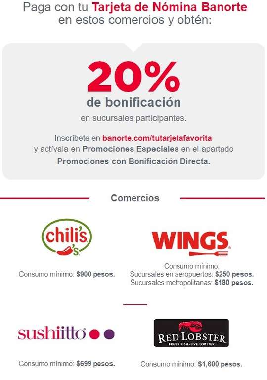 20% Bonificación Tarjeta de Nómina Banorte en negocios participantes (chilis's, WINGS, shushitto, Red Lobster, Olive Garden)