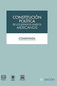 Amazon Kindle: GRATIS Constitución Política de los Estados Unidos Mexicanos 21a. Edición COMENTADA (Investigaciones Jurídicas de la UNAM)
