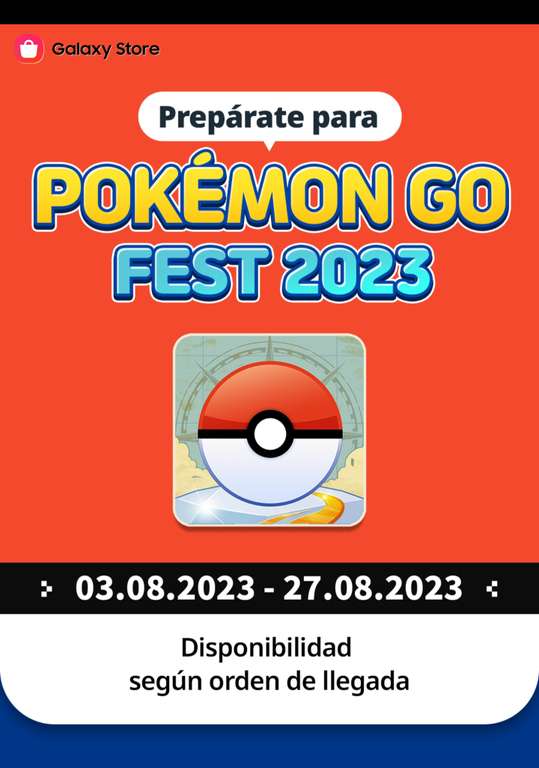 Samsung Galaxy Store: Pokémon GO Fest 2023 $35 MXN de descuento.