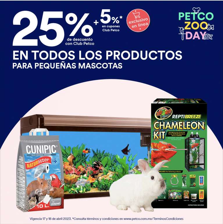 PETCO - 25% DE DESCUENTO EN TODO PETCO ZOO (Peces, Reptiles, Pequeños mamíferos, Aves)