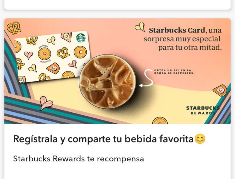 Starbucks Rewards - 2X1 en bebidas venti al activar la tarjeta Butter Half Card con $250 del 13 al 26 de febrero