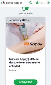 Banco Azteca x Skincare Kopay: 40% + 20% de descuento en depilación laser ó 60% de descuento en tratamiento antiedad.
