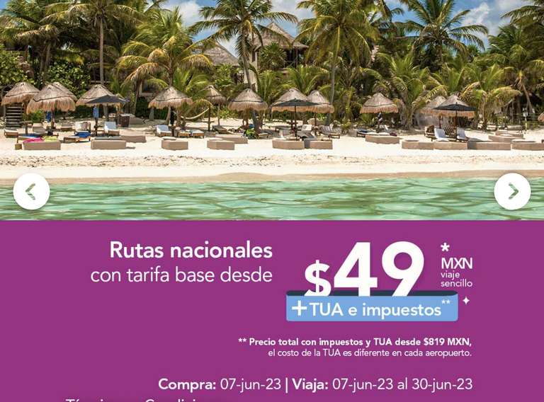 Volaris: Viaja del 7 al 30 de junio con tarifa base desde $49*MXN, viaje sencillo.