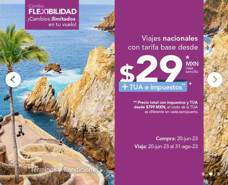 Viajes nacionales con tarifa base desde $29*MXN, viaje sencillo. | Viaja del 20/JUN al 31/AGO/23