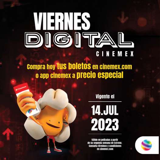 Cinemex: Viernes digital - Boletos a Precio Especial solo hoy 14 de julio