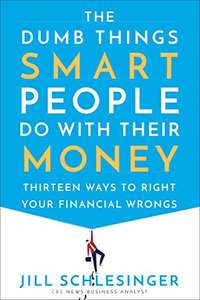 Amazon Kindle: The Dumb Things Smart People Do with Their Money: Thirteen Ways to Right Your Financial Wrongs (English Edition)