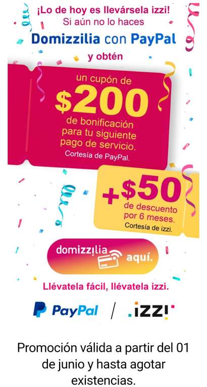 IZZI: Cupón de $200 de bonificación + $50 de descuento por 6 meses al domiciliar con Paypal (usuarios seleccionados)