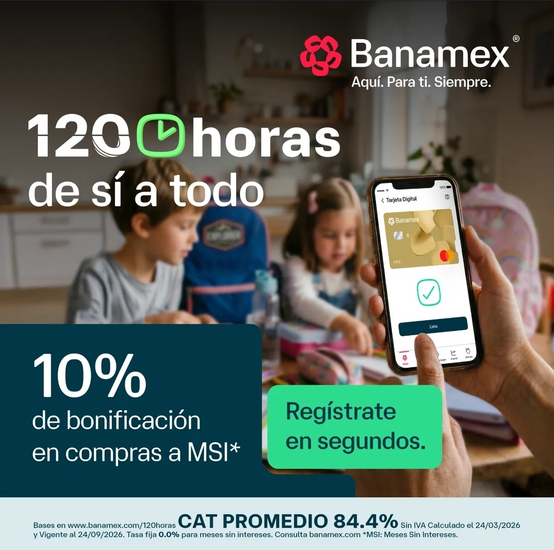 120 Horas Banamex: 10% de bonificación del 27 al 31 de agosto