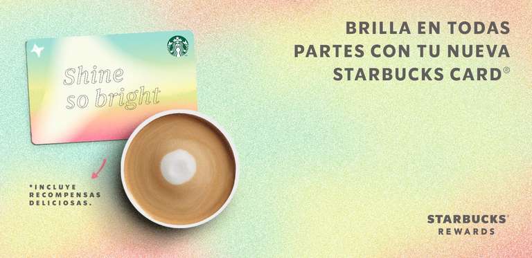 Starbucks Rewards: Bebida Grande gratis y 15% de descuento en la próxima bebida al activar la Shine so Bright Card con $150 o más