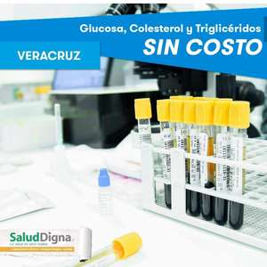 Salud Digna Veracruz: Examen de Glucosa, colesterol y trigliceridos sin costo