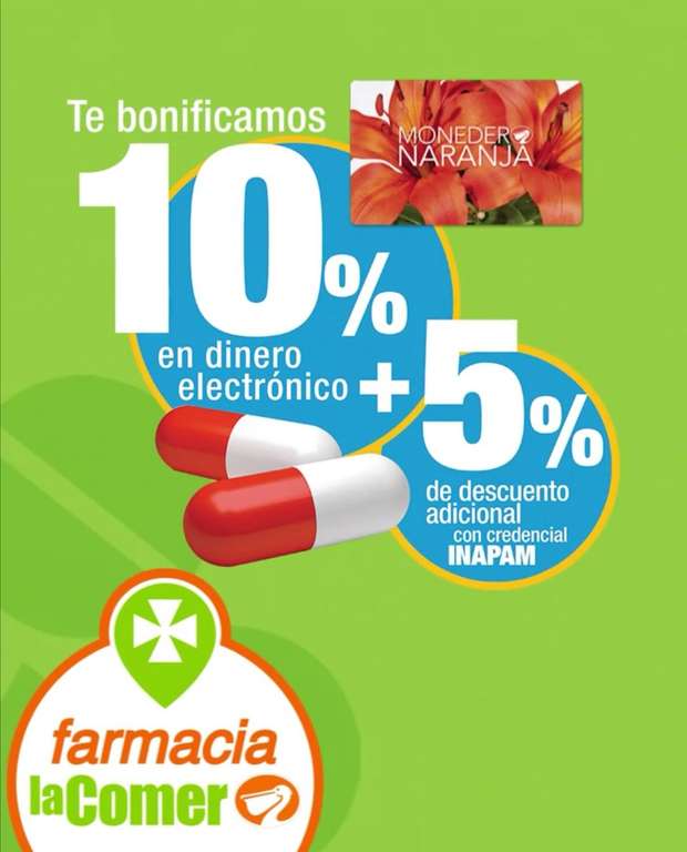 La Comer: En farmacia 10% de bonificación en dinero electrónico en Monedero Naranja + 5% descuento con INAPAM