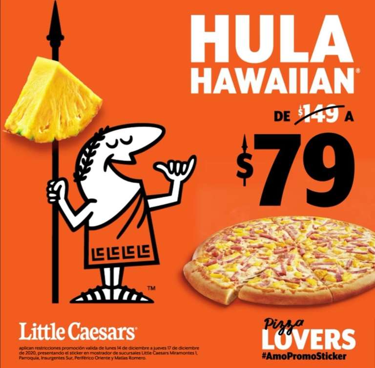 Little Caesars: Pizza Hula Hawaiian $79 con Promosticker del Lunes 14 al Jueves 17 Diciembre en sucursales seleccionadas