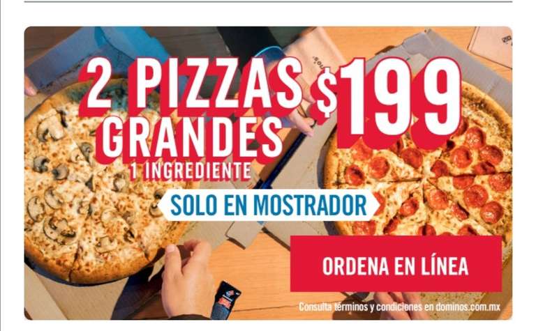 Domino's Pizza: dos pizzas grandes de un ingrediente por $199 (SOLO EN MOSTRADOR).