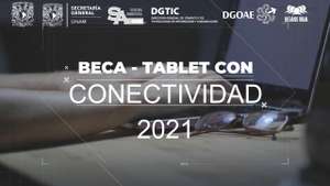 UNAM : Beca Tablet con Conectividad 2021