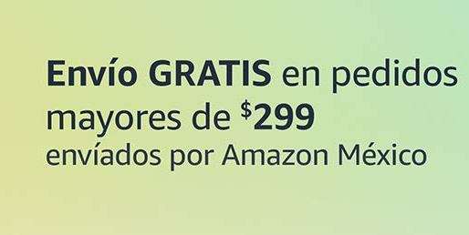 AMAZON - primer envío gratis en pedidos mayores a $299 y $499 en Amazon gringo