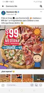 Domino's Pizza: Pizzas de hasta 4 ingredientes, medianas en $99 y grandes en $148