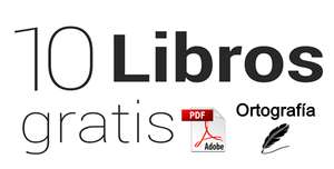 Ortografía Infinita: 10 libros gratuitos para mejorar la ortografía.