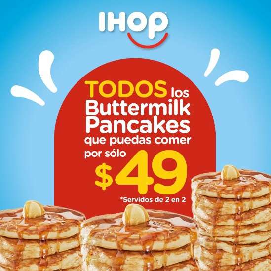 IHOP: Todos los Buttermilk Pancakes que Puedas Comer por $49