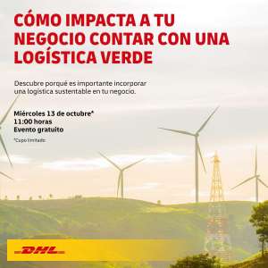 DHL México : Webinar "Cómo impacta a tu negocio contar con una logística verde." GRATIS ( 13 de octubre )