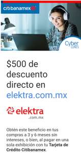 Elektra: Ciber Lunes $500 de descuento directo + 3 o 6 MSI CitiBanamex